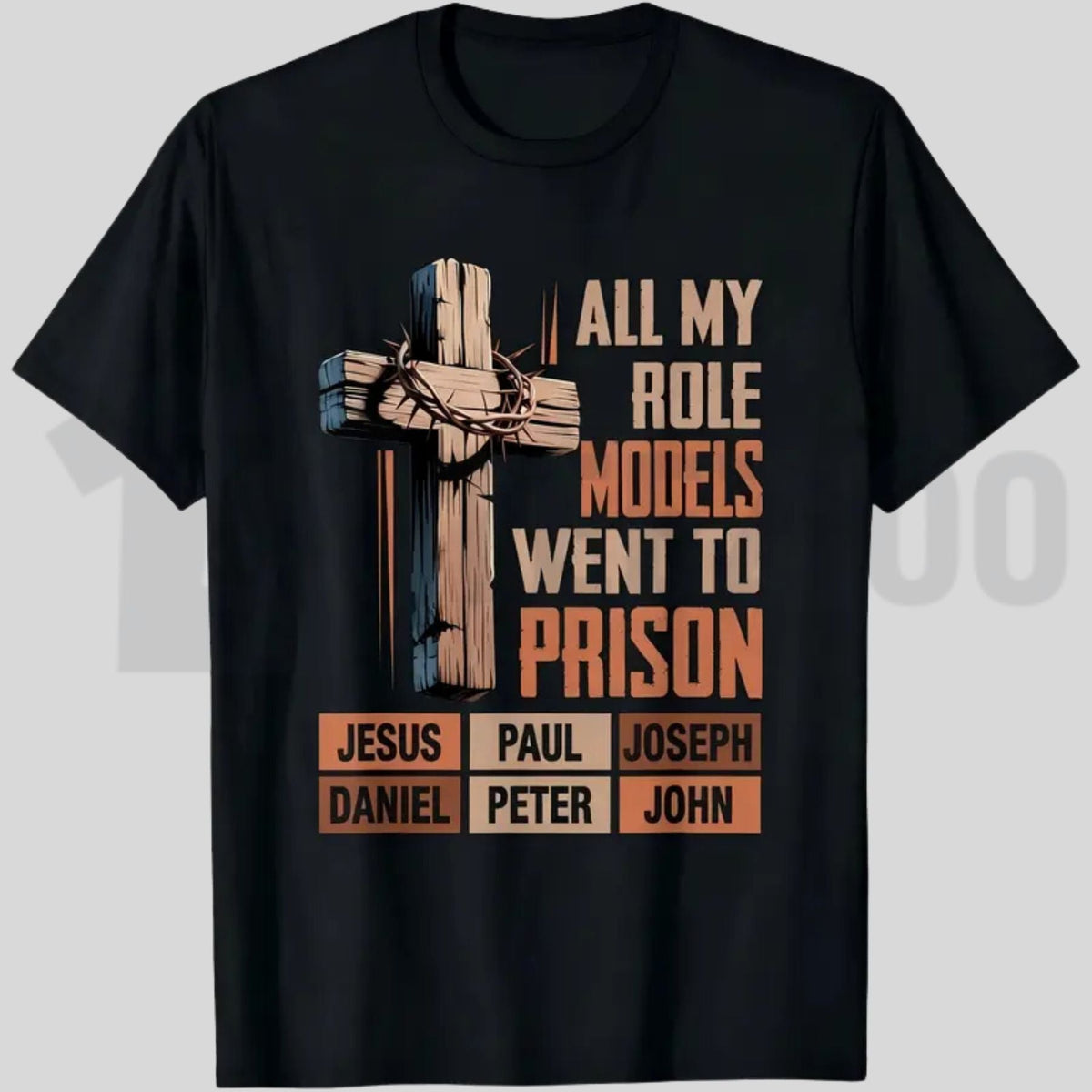 All My Role Models Went To Prison Bible Characters Tee – Sarcastic Faith Cross Shirt